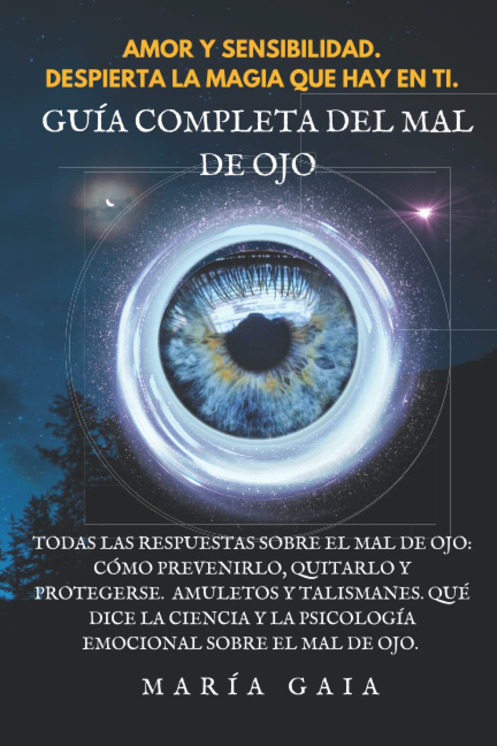 Libro: Guía completa del mal de ojo: Todas las respuestas sobre el mal de ojo: Cómo prevenirlo, quitarlo y protegerse. Amuletos y talismanes. Qué dice la ... Mal de ojo. Guía de Materiales de brujería.)