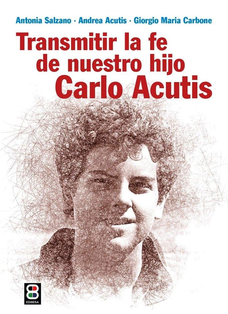 Libro: Transmitir la fe de nuestro hijo Carlo Acutis