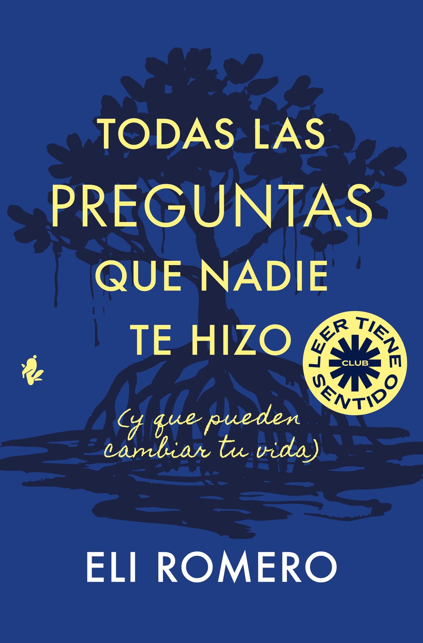 Todas las preguntas que nadie te hizo (y que pueden cambiar tu vida)