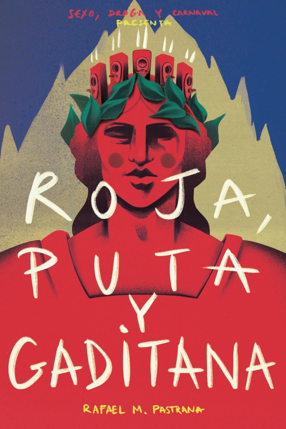 Libro: ROJA, PUTA Y GADITANA (SEXO, DROGA Y CARNAVAL)