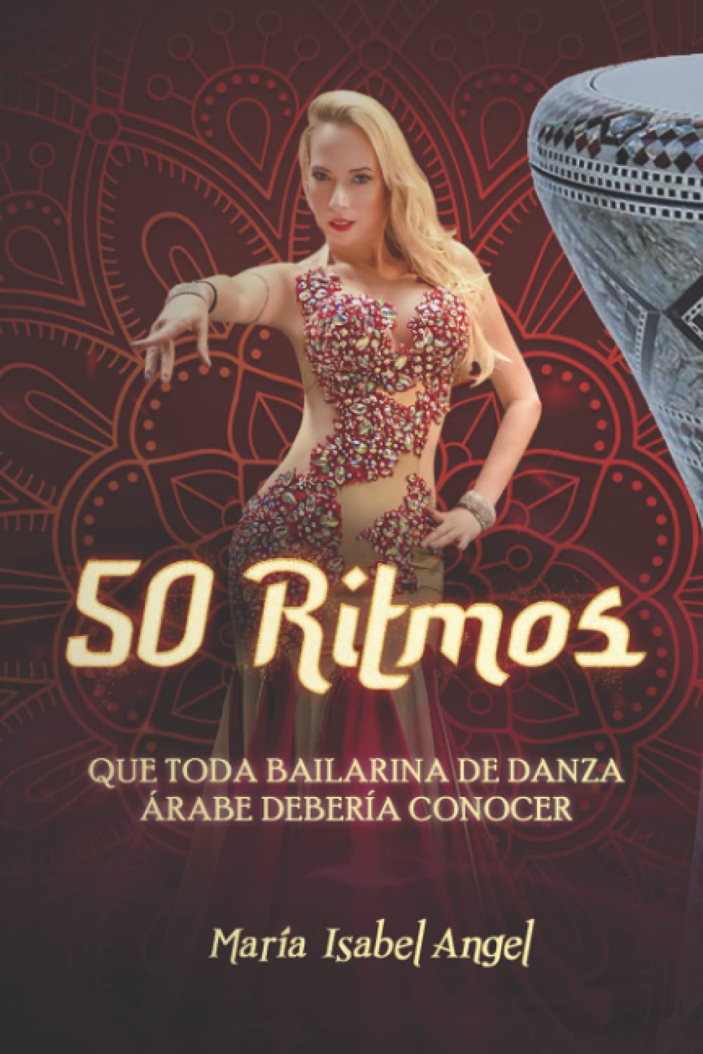 Libro: 50 Ritmos que toda Bailarina de Danza Árabe debería conocer (Spanish Edition)