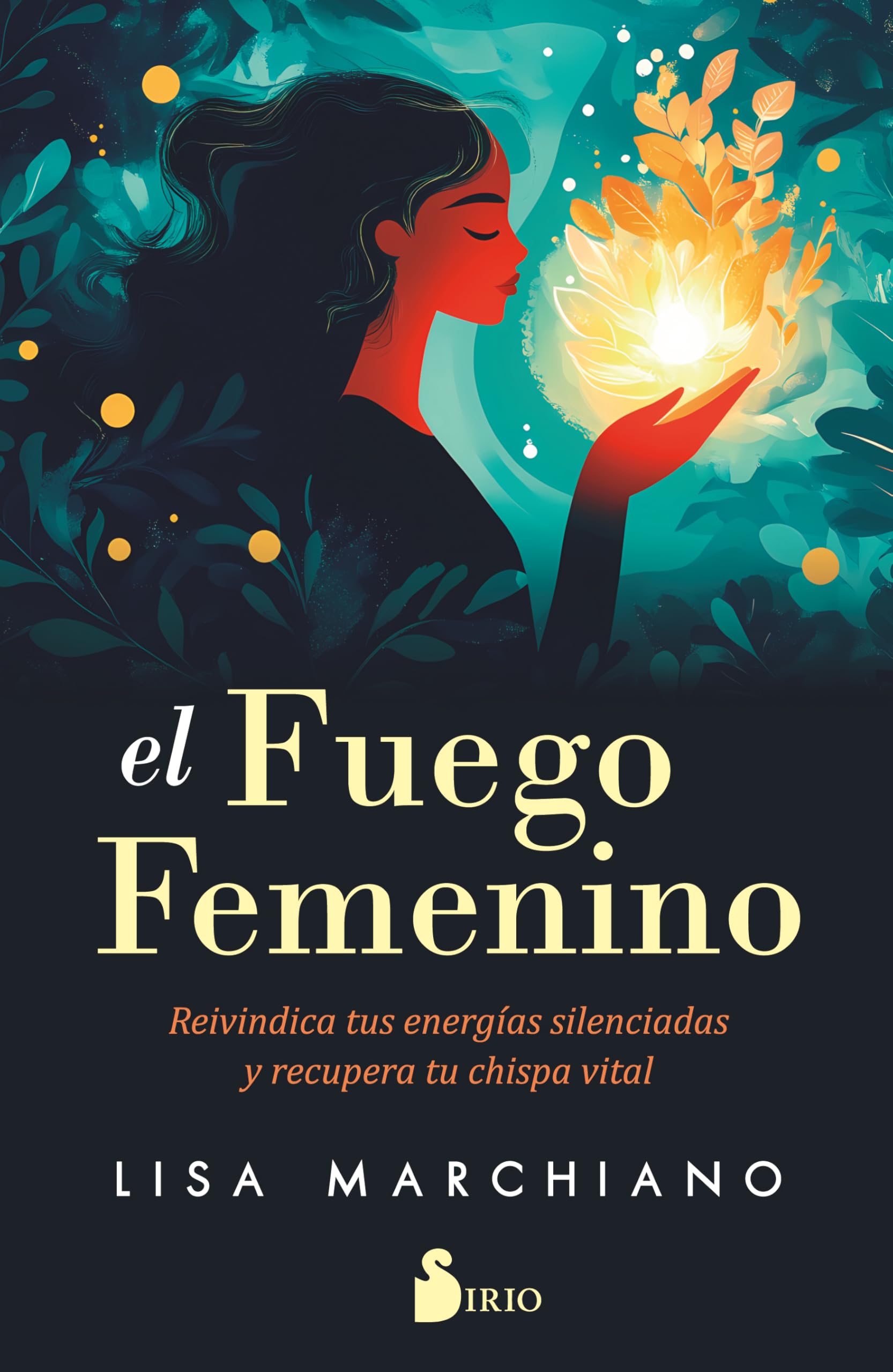 Libro: El fuego femenino: Reivindica tus energías silenciadas y recupera tu chispa vital