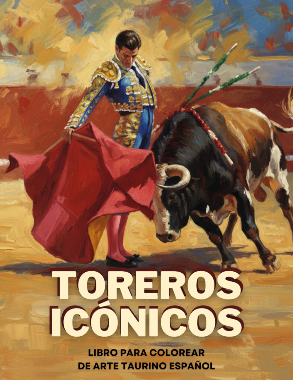 Libro: Toreros Icónicos - Libro para Colorear de Arte Taurino Español: Para Adultos y Jóvenes Aficionados | Regalo Souvenir de España (Spanish Edition)