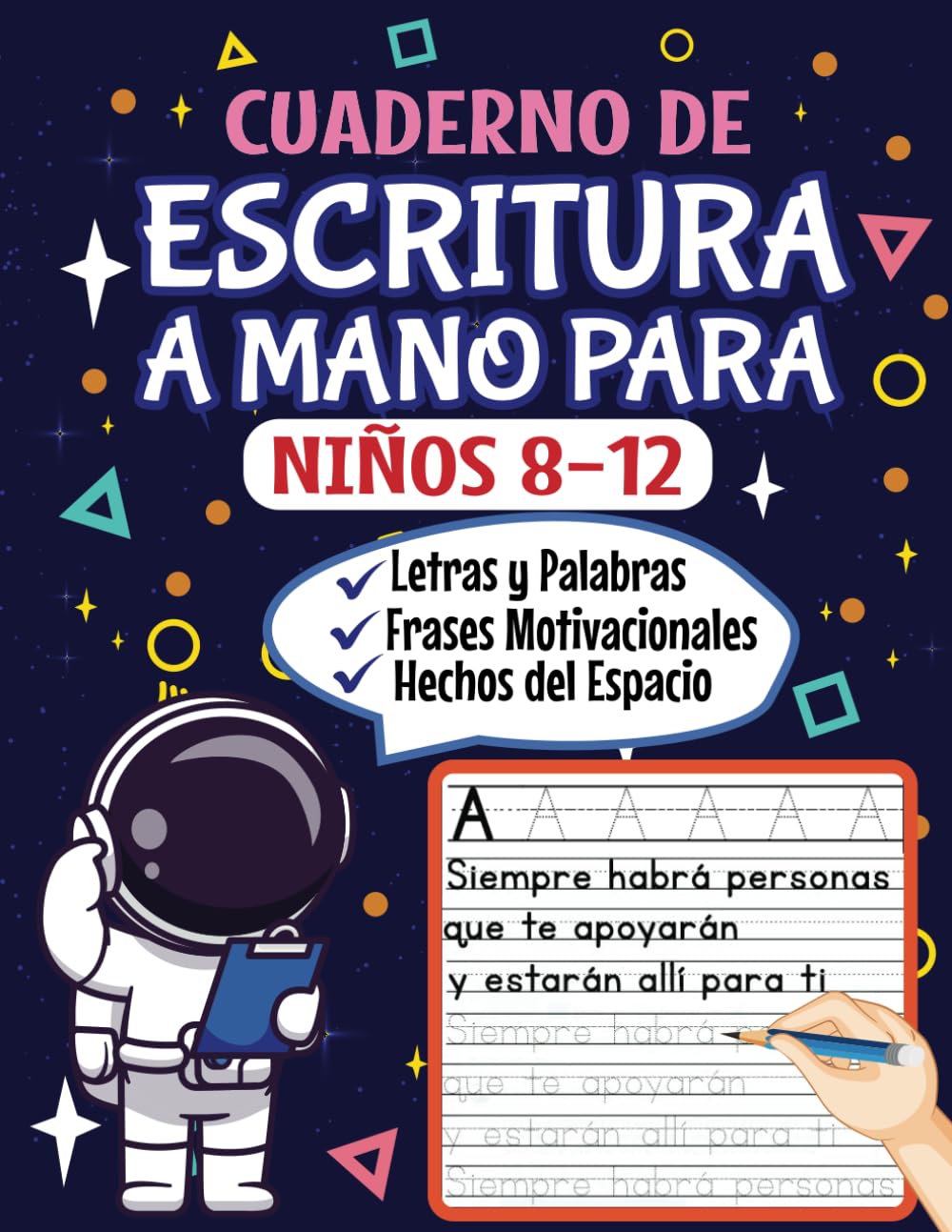 Libro: Cuaderno de Escritura a Mano Para Niños 8-12: Práctica de Escritura en Imprenta con Temática Espacial y Letras, Palabras, Hechos del Espacio y Frases Motivacionales