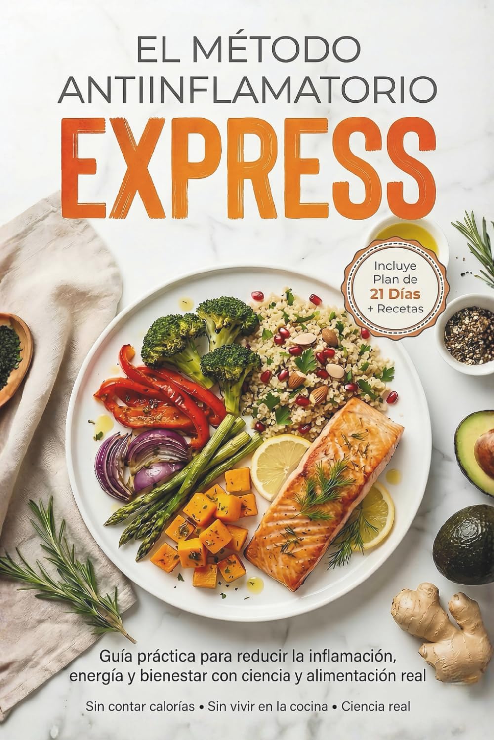 Libro: El Método Antiinflamatorio Express: Guía práctica de 21 días para reducir la inflamación, recuperar la microbiota y equilibrar el cortisol. Incluye Batch Cooking, recetas sencillas y dormir mejor.