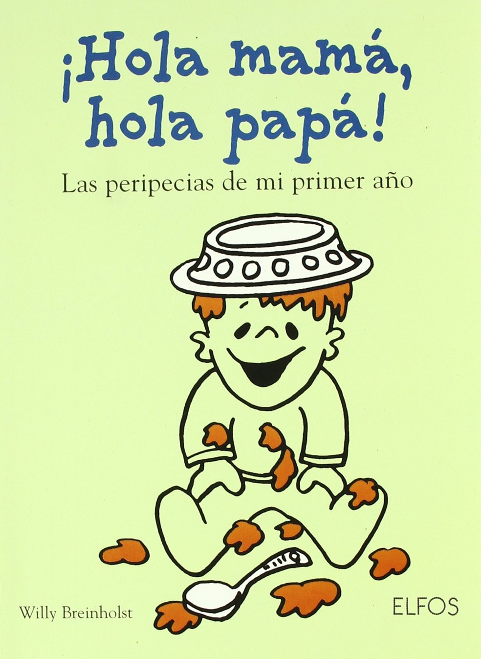 Libro: ­Hola mama , hola papa ! (HOLA AQUI ESTOY / MI PRIMER LIBRO)