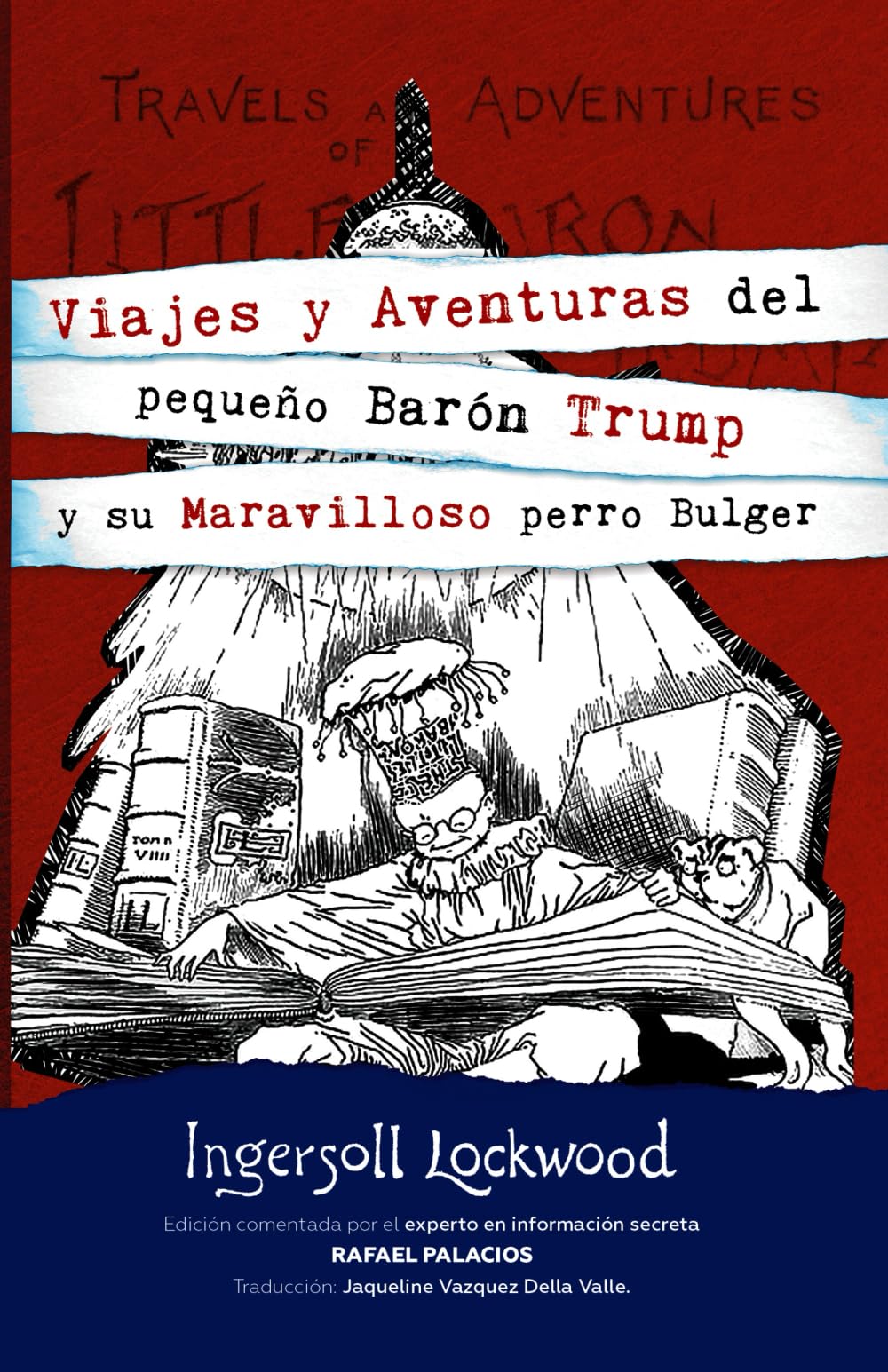 Libro: Viajes y aventuras del Pequeño Barón Trump y su maravilloso perro Bulger (Spanish Edition)