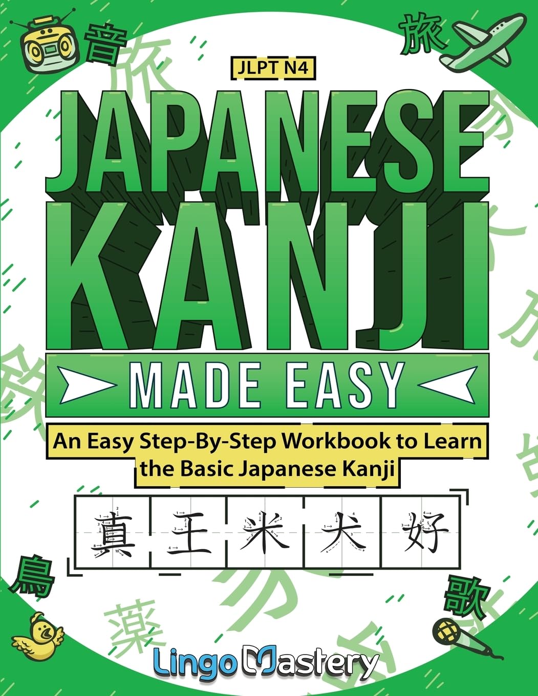 Libro: Japanese Kanji Made Easy: An Easy Step-By-Step Workbook to Learn More Japanese Kanji (JLPT N4)