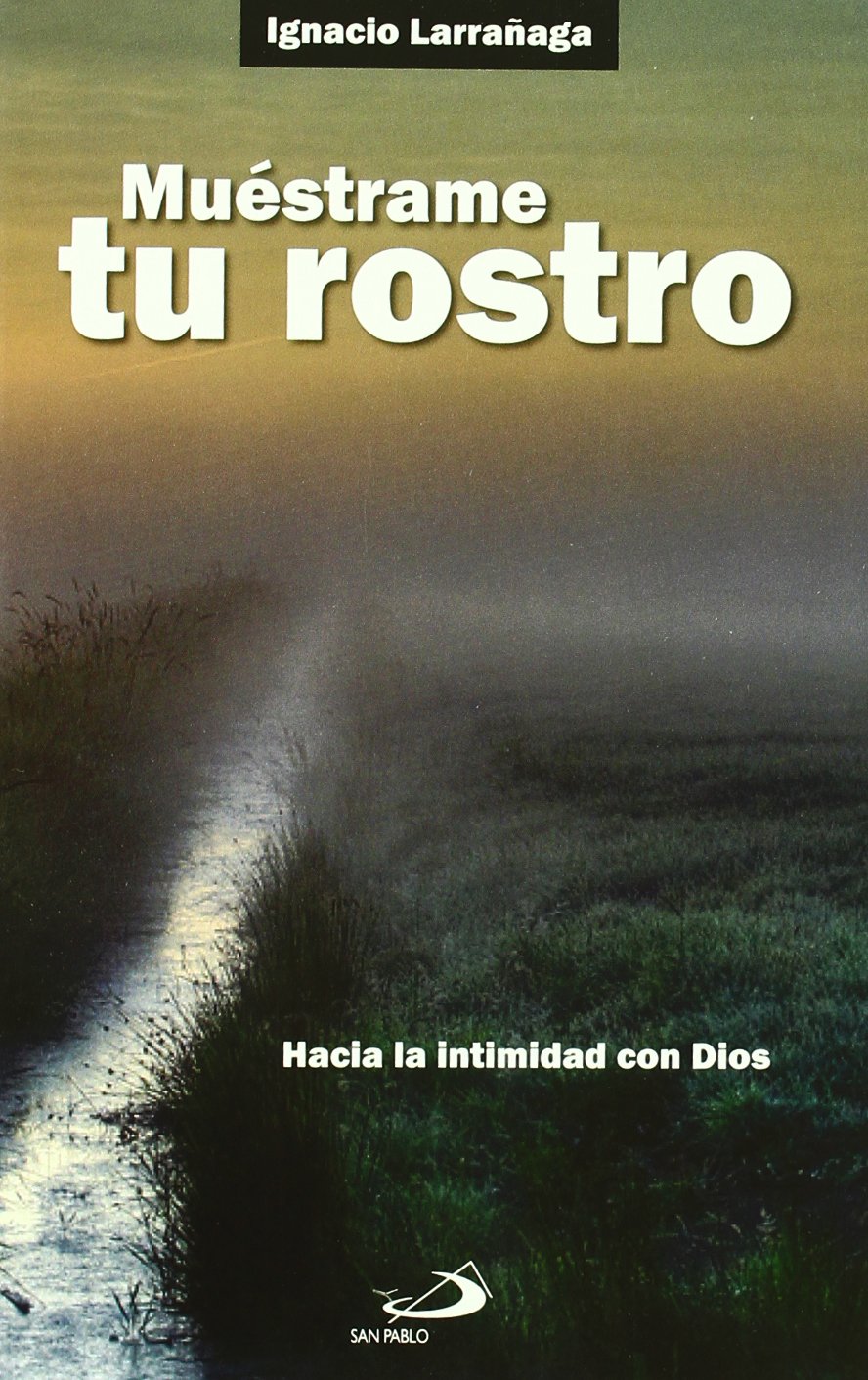Libro: Muéstrame Tu rostro: Hacia la intimidad con Dios (Nuevos fermentos)