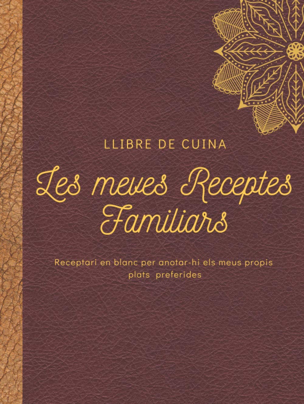 Libro: Les meves receptes familiars, Llibre de Cuina-Receptari en blanc per anotar-hi els meus propis plats preferides: Tapa dura, quadern organitzador de ... homes, foodies i cuiners (Catalan Edition)