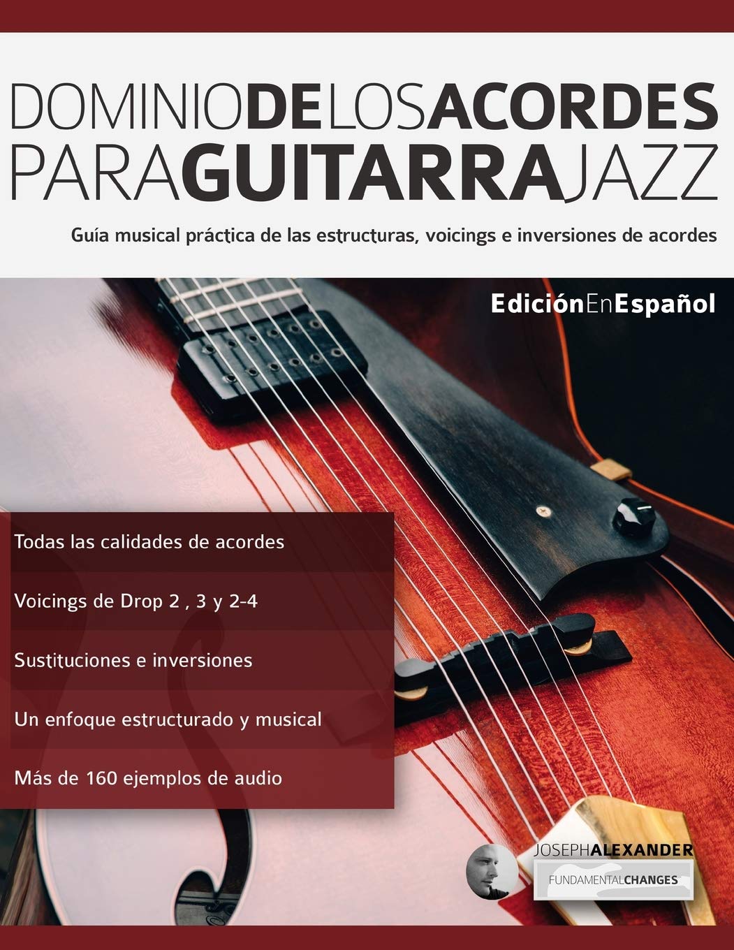 Libro: Dominio de los acordes para guitarra jazz: Guía musical práctica de las estructuras, voicings e inversiones de acordes (acordes en guitarra) (Spanish Edition)