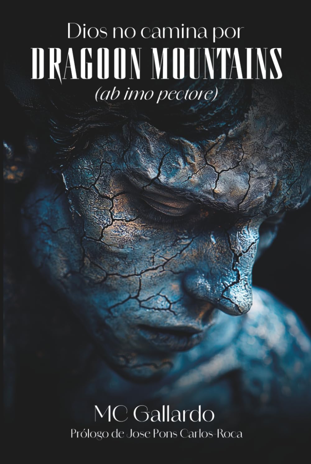Libro: Dios no camina por Dragoon Mountains: (ab imo pectore)