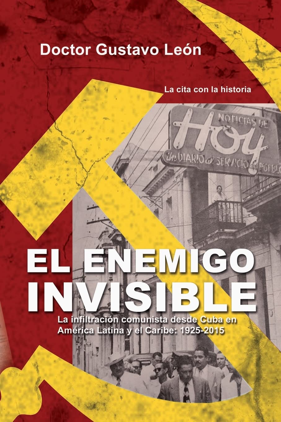 Libro: El enemigo invisible: La infiltracion comunista desde Cuba en America Latina y el Caribe: 1925-2015 (Spanish Edition)