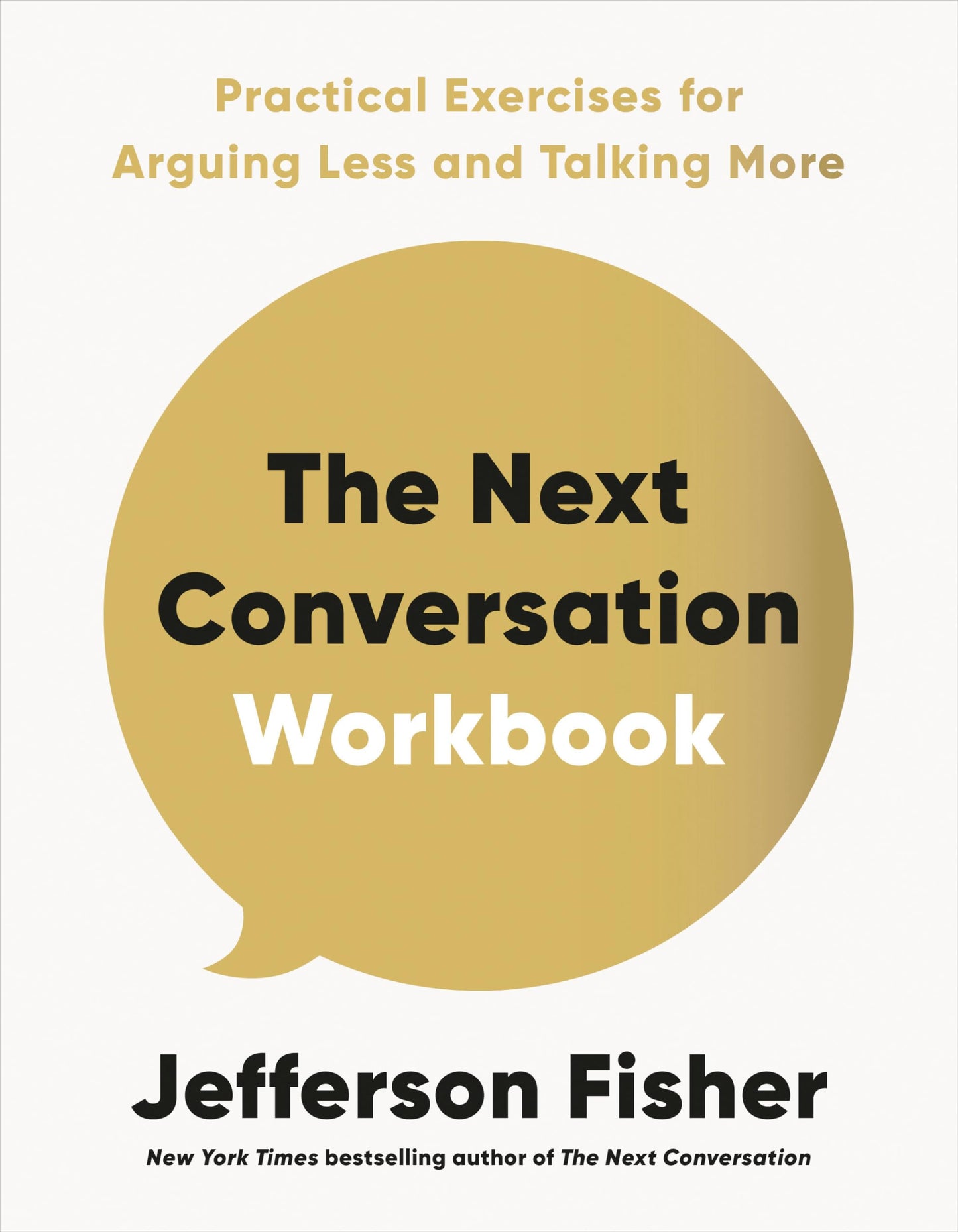 Libro: The Next Conversation Workbook: Practical Exercises for Arguing Less and Talking More