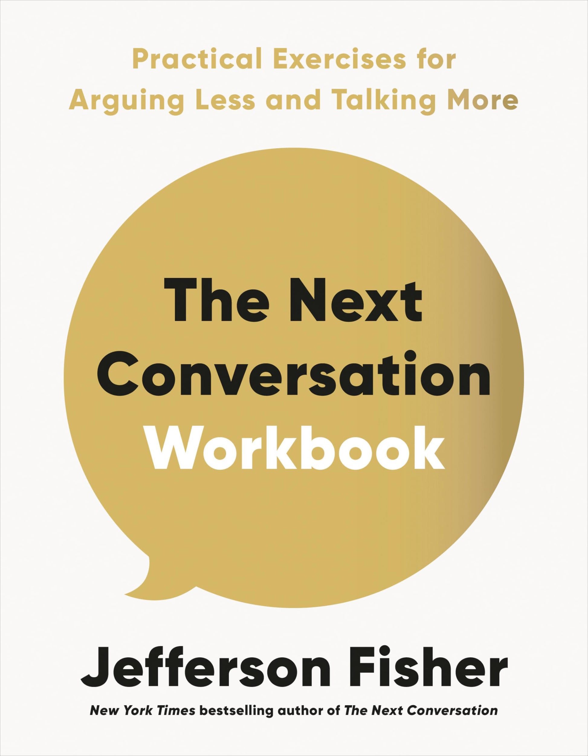 Libro: The Next Conversation Workbook: Practical Exercises for Arguing Less and Talking More