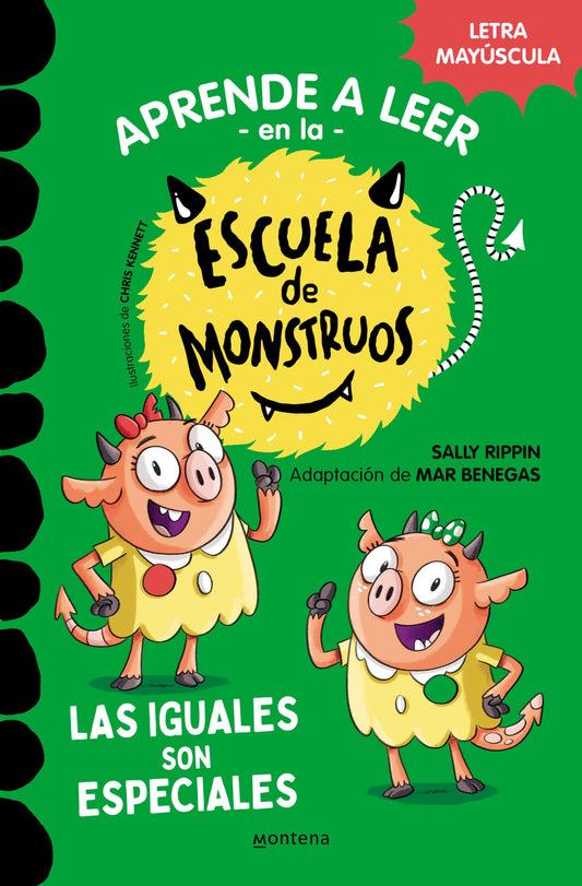 Aprender a leer en la Escuela de Monstruos 3 - Las iguales son especiales: En letra MAYÚSCULA (libros para niños a partir de 5 años) (Montena)