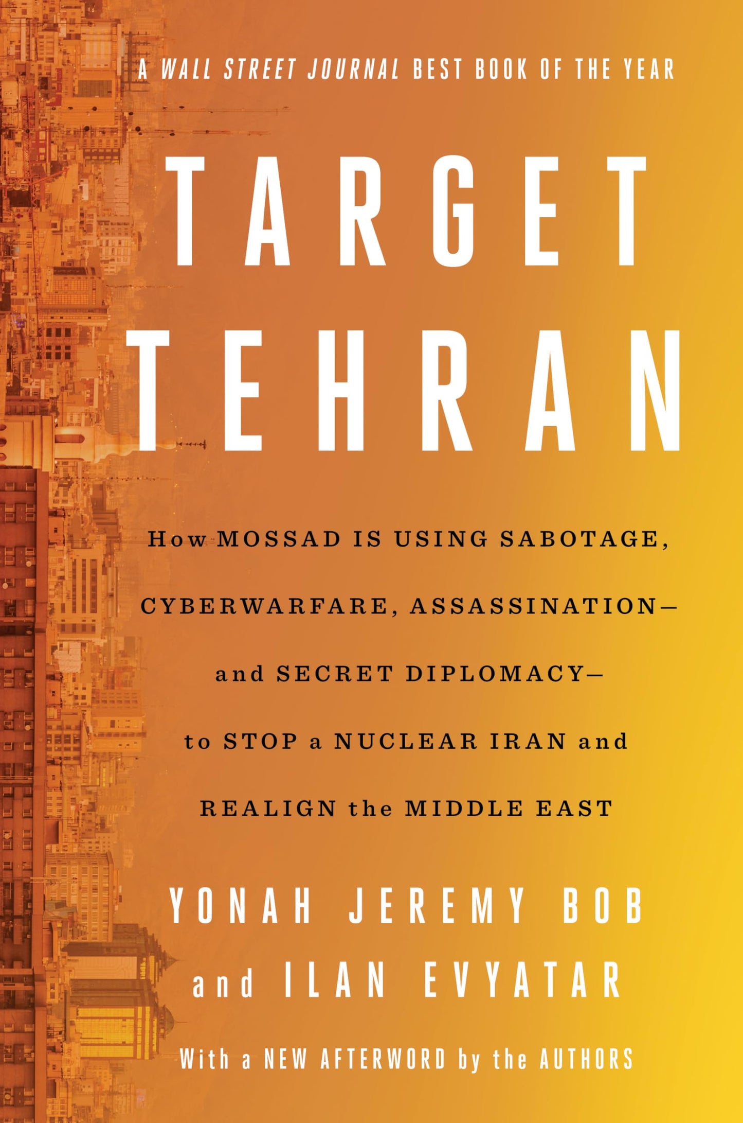Libro: Target Tehran: How Mossad Is Using Sabotage, Cyberwarfare, Assassination – and Secret Diplomacy – to Realign the Middle East