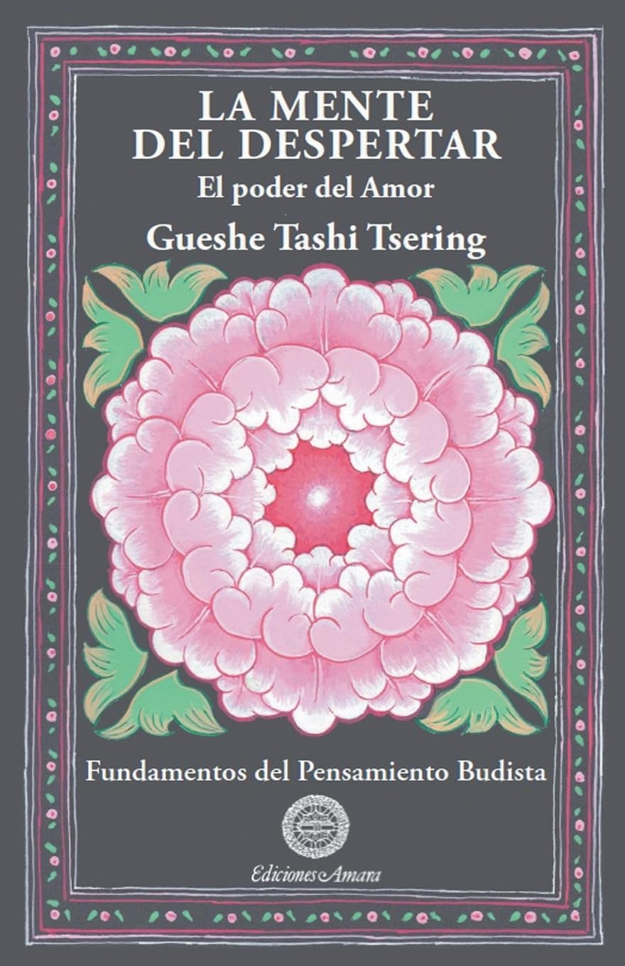 Libro: Mente del despertar, La: EL PODER DEL AMOR: 4 (Fundamentos del Pensamiento Budista)