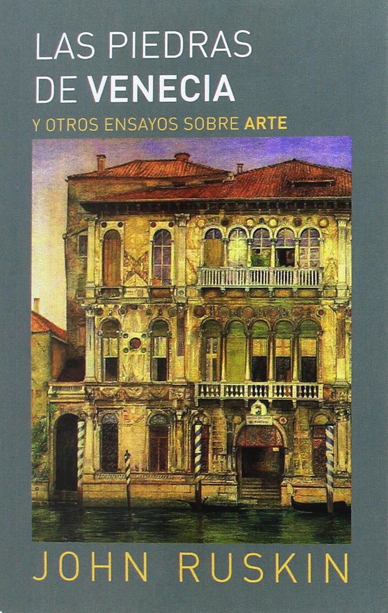 Libro: Las piedras de Venecia y otros ensayos sobre arte (EVERGREEN)