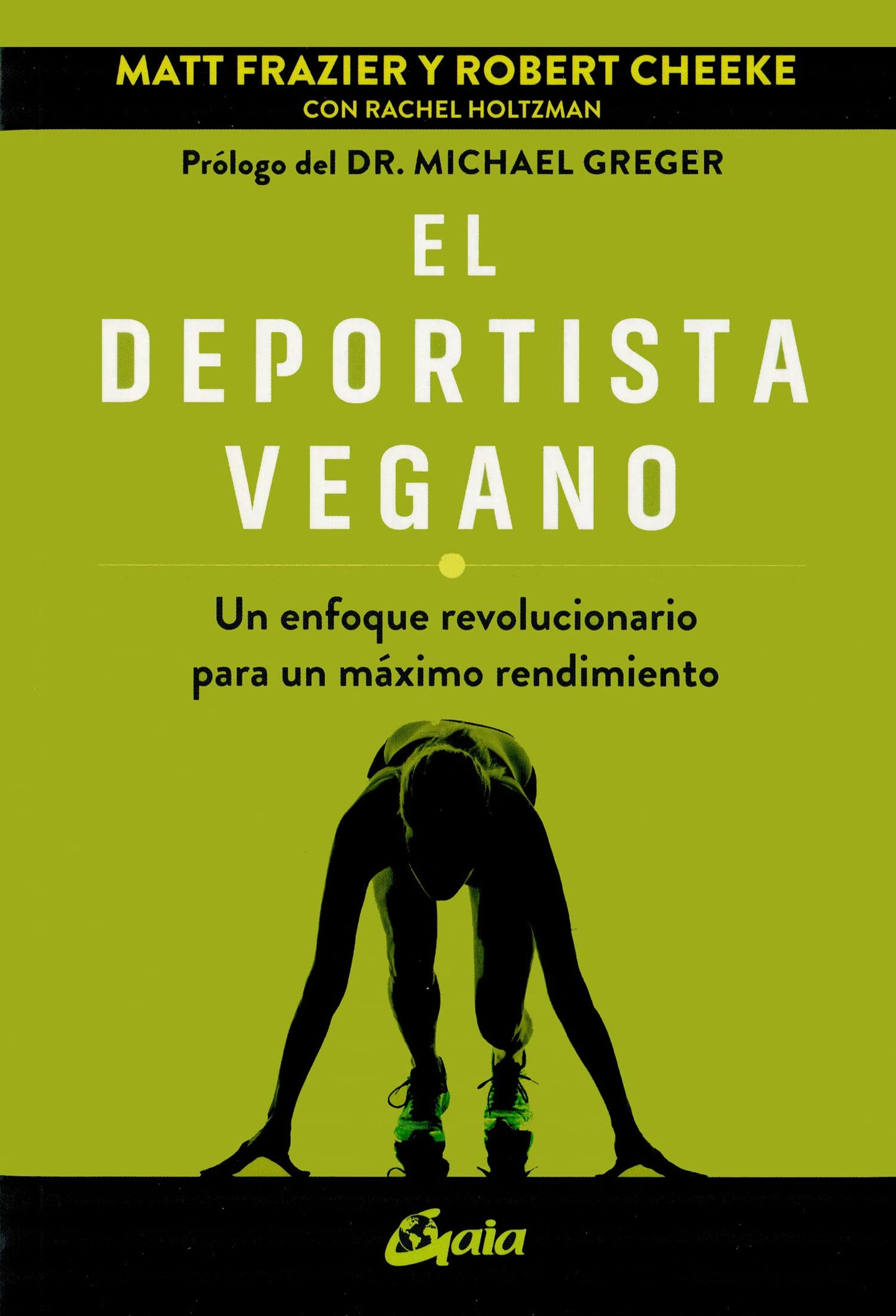Libro: El deportista vegano: Un enfoque revolucionario para un máximo rendimiento. (Nutrición y salud)