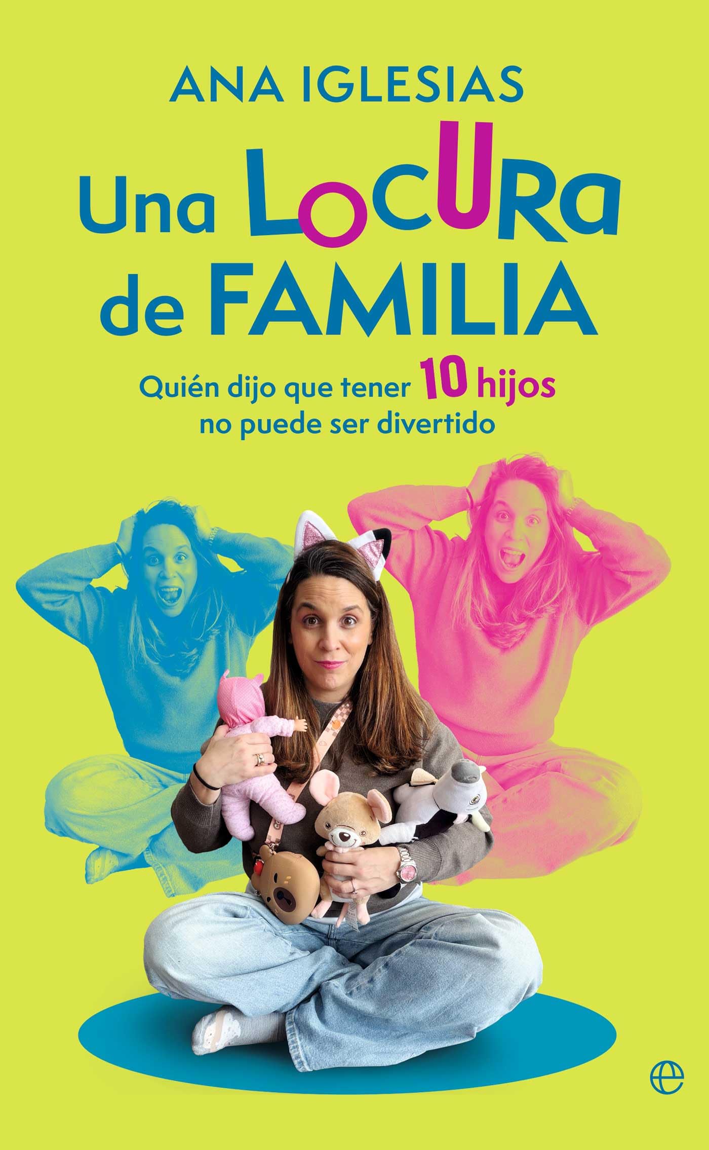 Libro: Una locura de familia: Quién dijo que tener diez hijos no puede ser divertido