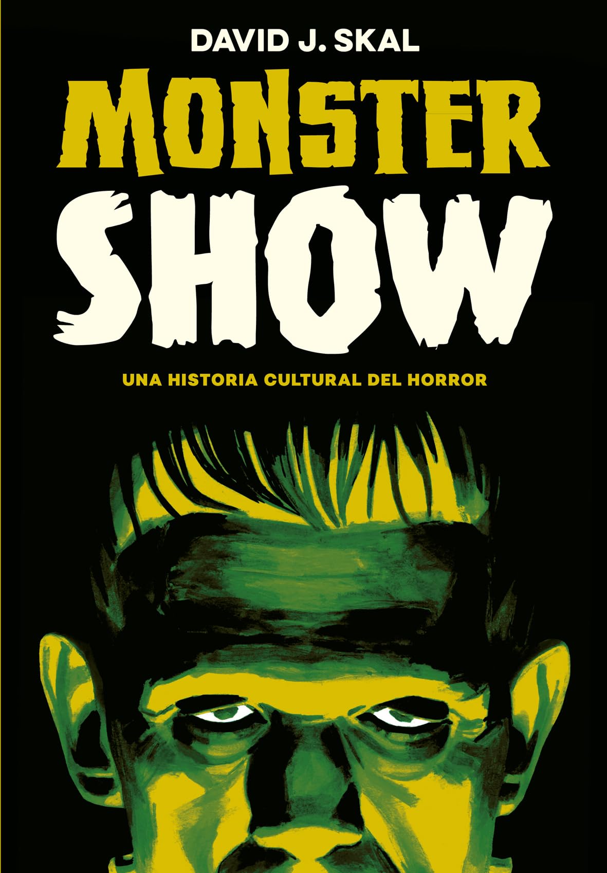 Libro: Monster Show: Una historia cultural del horror: 32 (Es Pop Ensayo)
