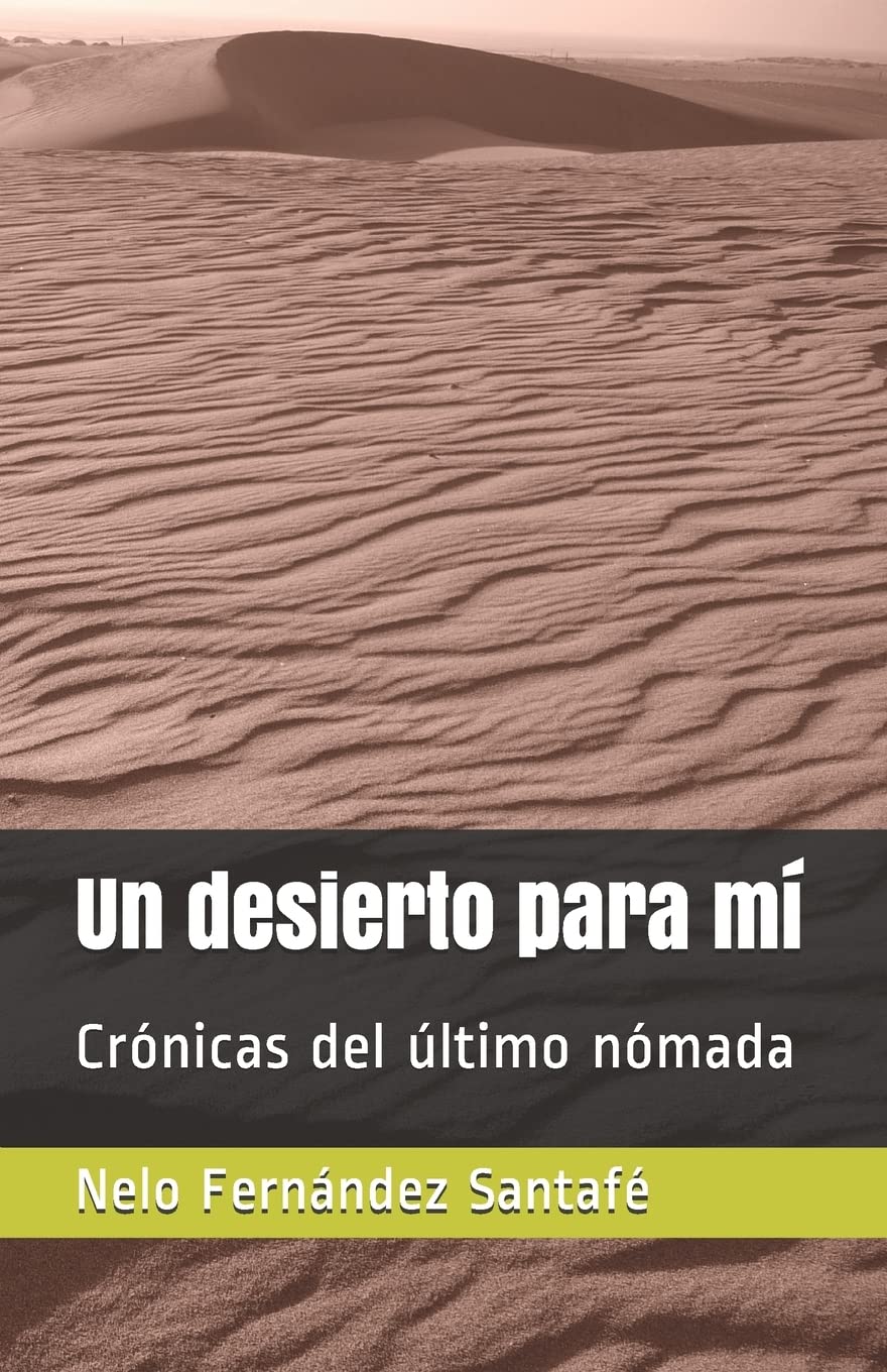 Libro: Un desierto para mí: Crónicas del último nómada