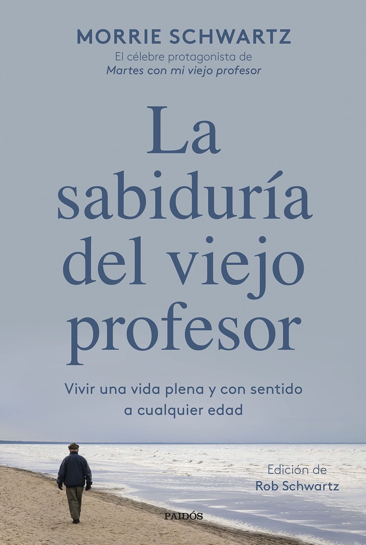 Libro: La sabiduría del viejo profesor: Vivir una vida plena y con sentido a cualquier edad