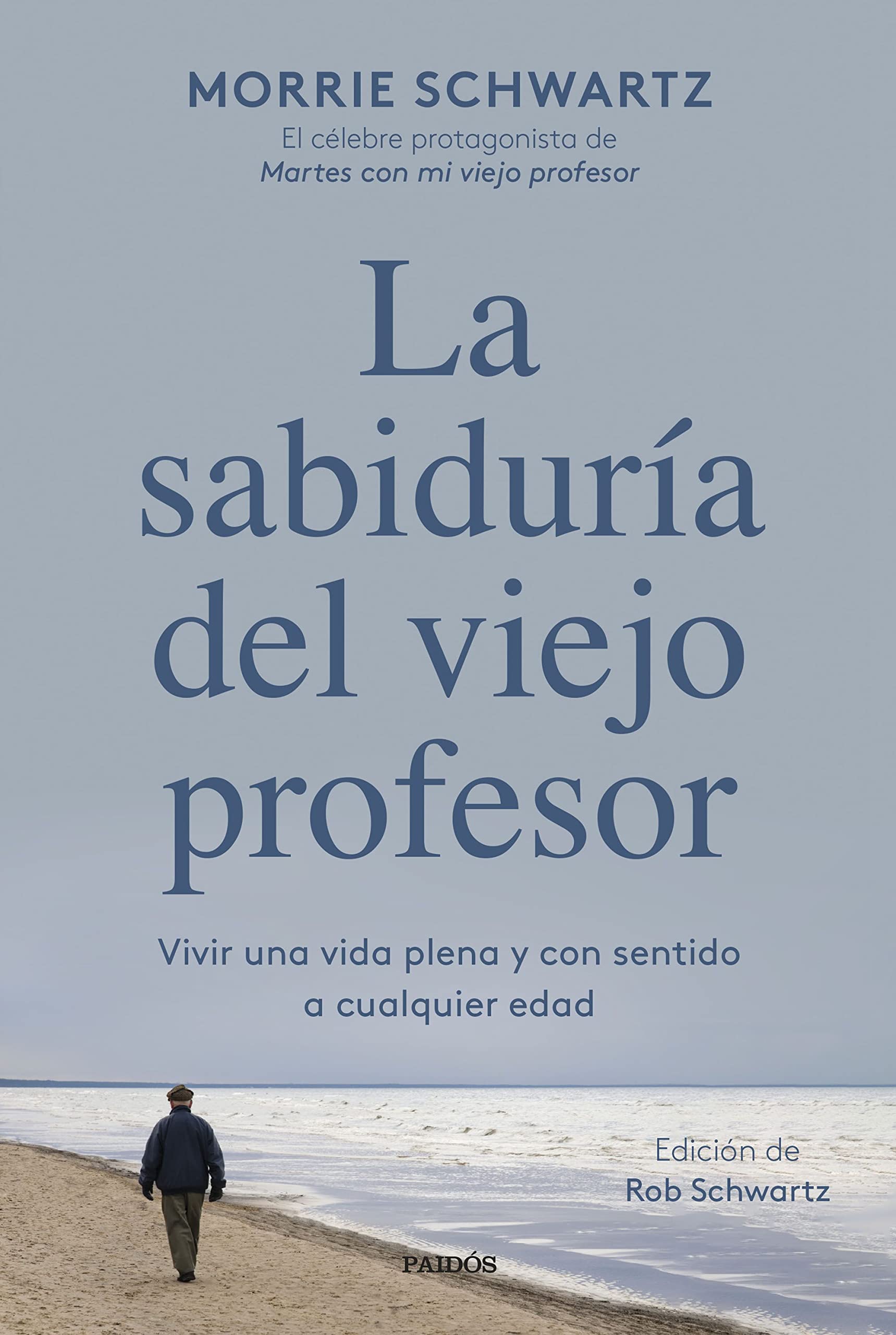 Libro: La sabiduría del viejo profesor: Vivir una vida plena y con sentido a cualquier edad