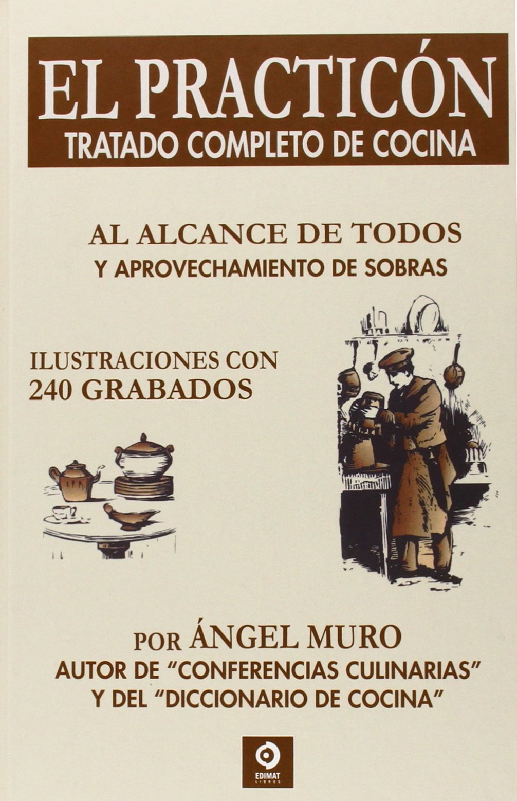 Libro: EL PRACTICÓN: TRATADO COMPLETO DE COCINA (MANUAL DE COCINA)
