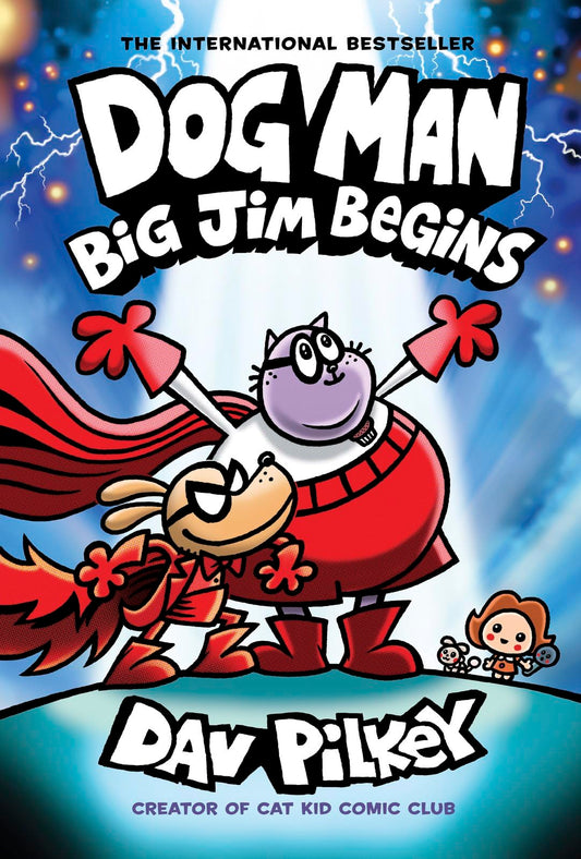 Dog Man 13: Big Jim Begins (a laugh-out-loud, full-colour book in the Number One, millions-of-copies-selling series!): A Graphic Novel: From the Creator of Captain Underpants