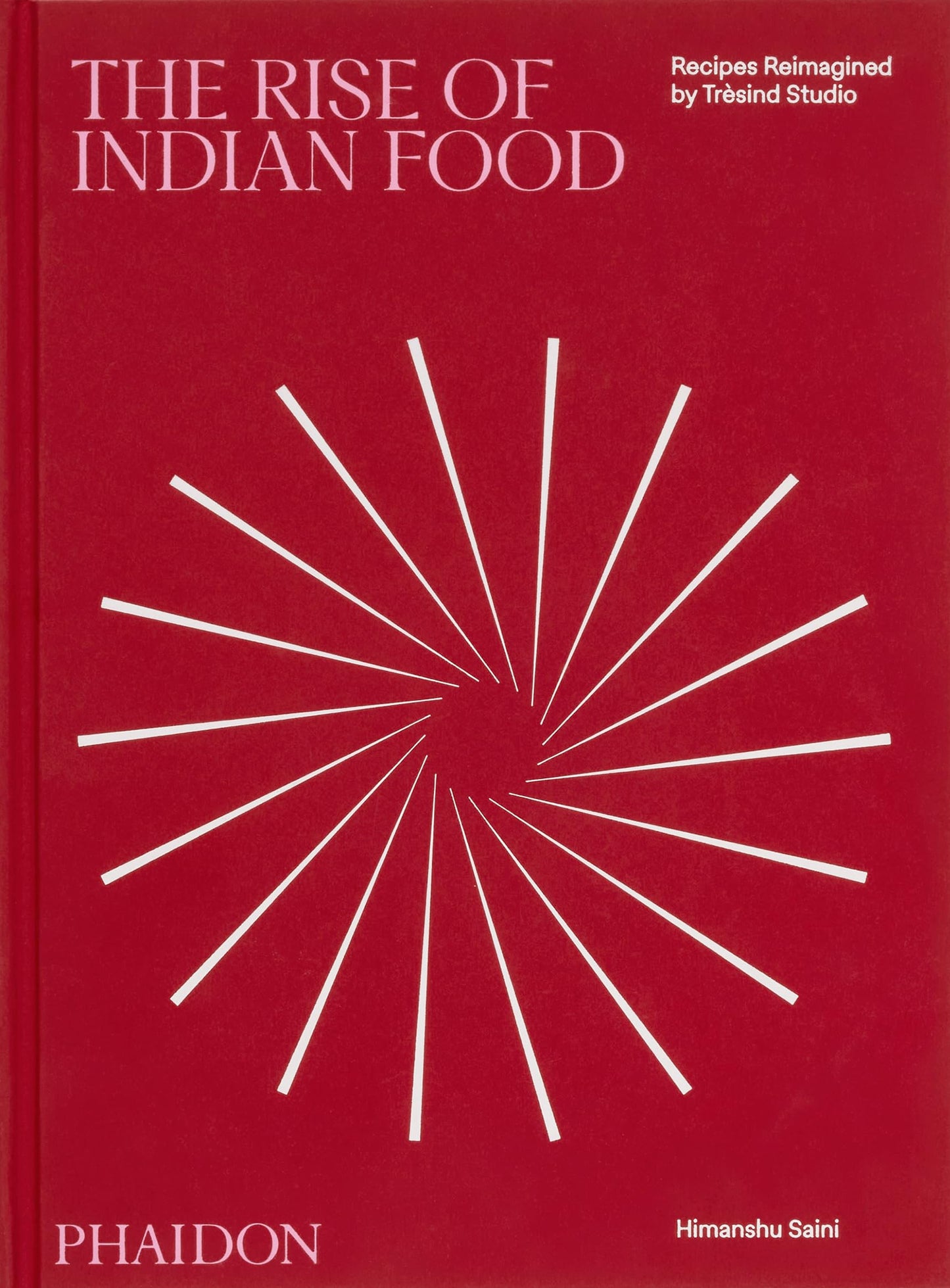 Libro: The Rise of Indian Food: Recipes Reimagined by Trèsind Studio