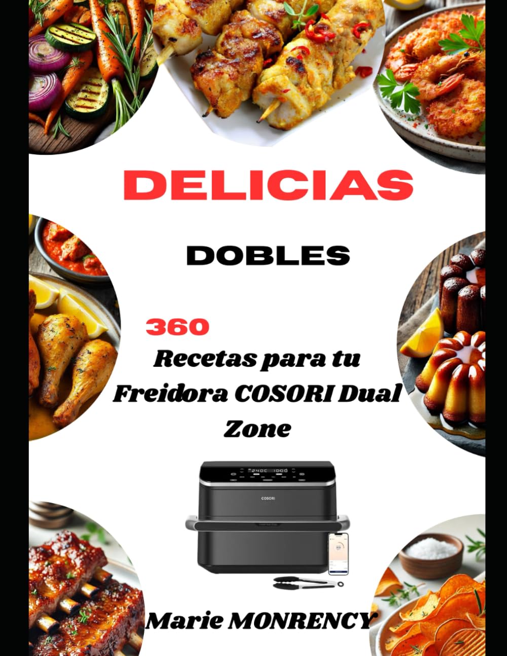 Libro: "Delicias Dobles:: 360 Recetas para tu Freidora COSORI Dual Zone"