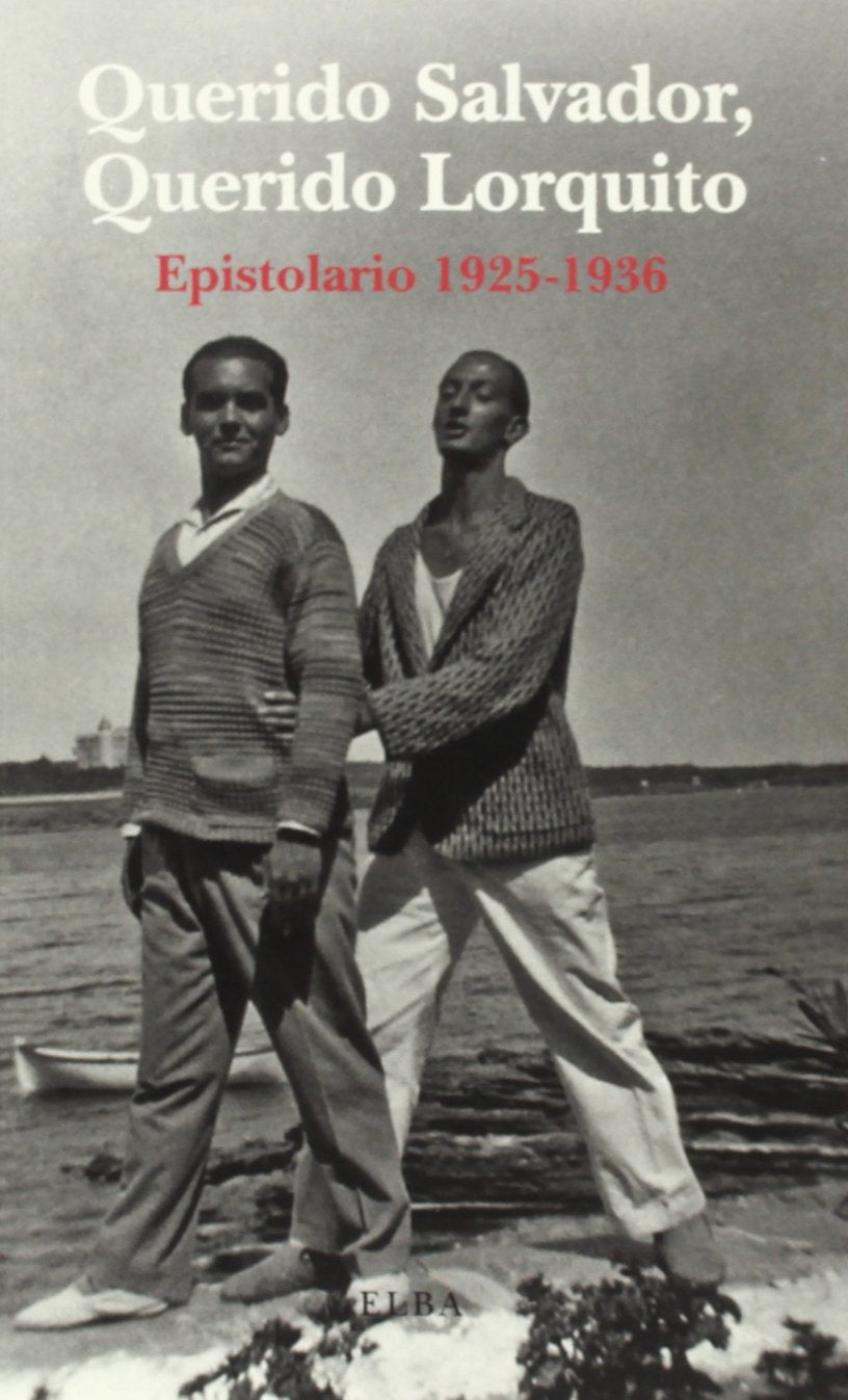 Libro: QUERIDO SALVADOR, QUERIDO LORQUITO: Epistolario 1925-1936: 13 (ELBA)