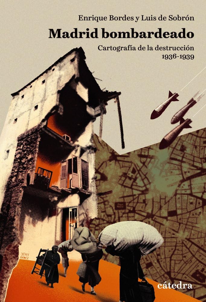 Libro: Madrid bombardeado: Cartografía de la destrucción, 1936-1939