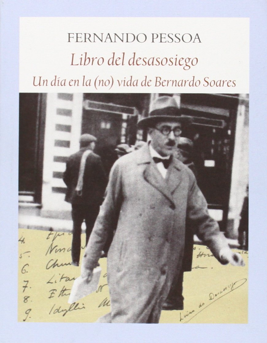 Libro del desasosiego: Un día en la (no) vida de Bernardo Soares