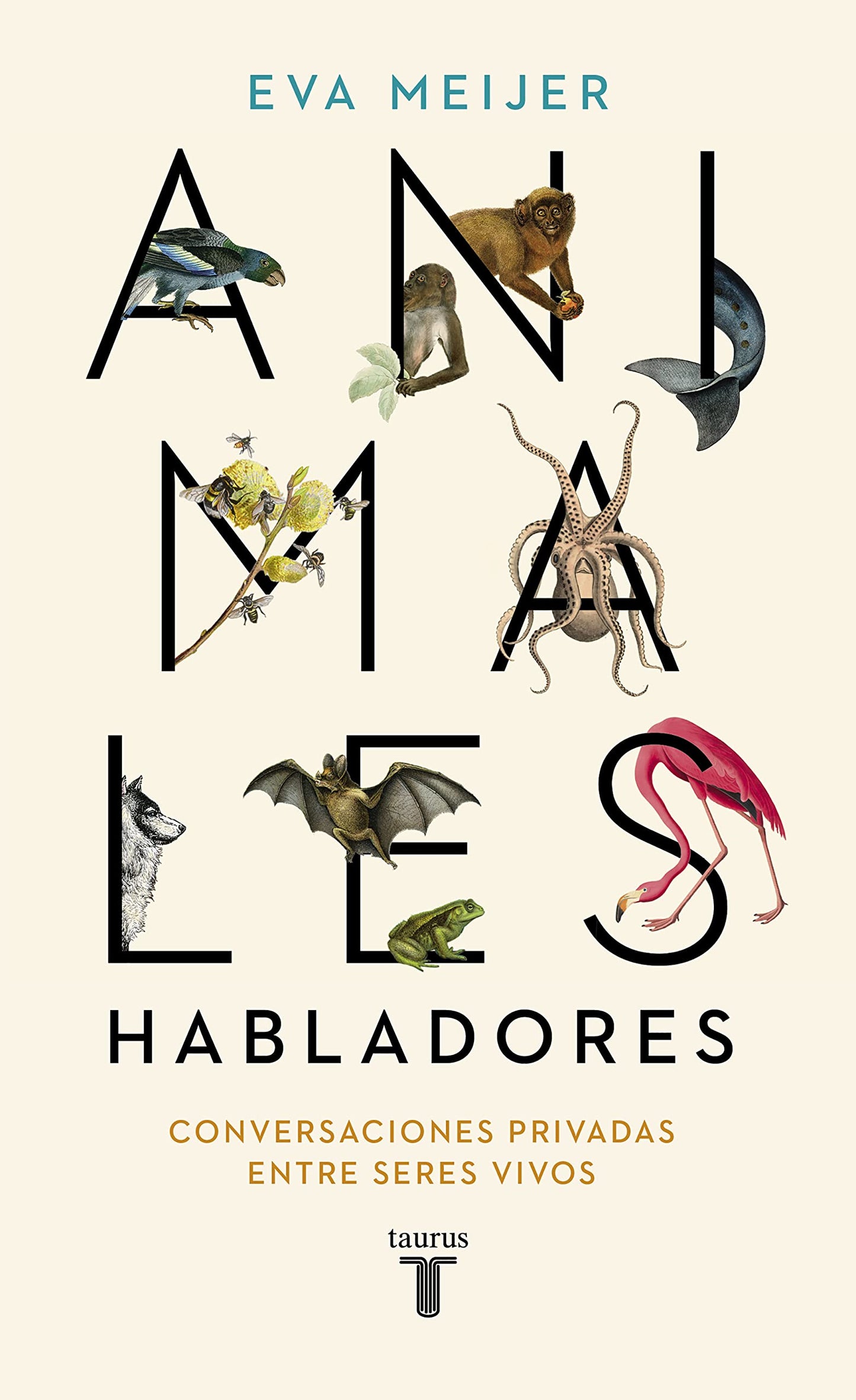 Libro: Animales habladores: Conversaciones privadas entre seres vivos (Ciencia)