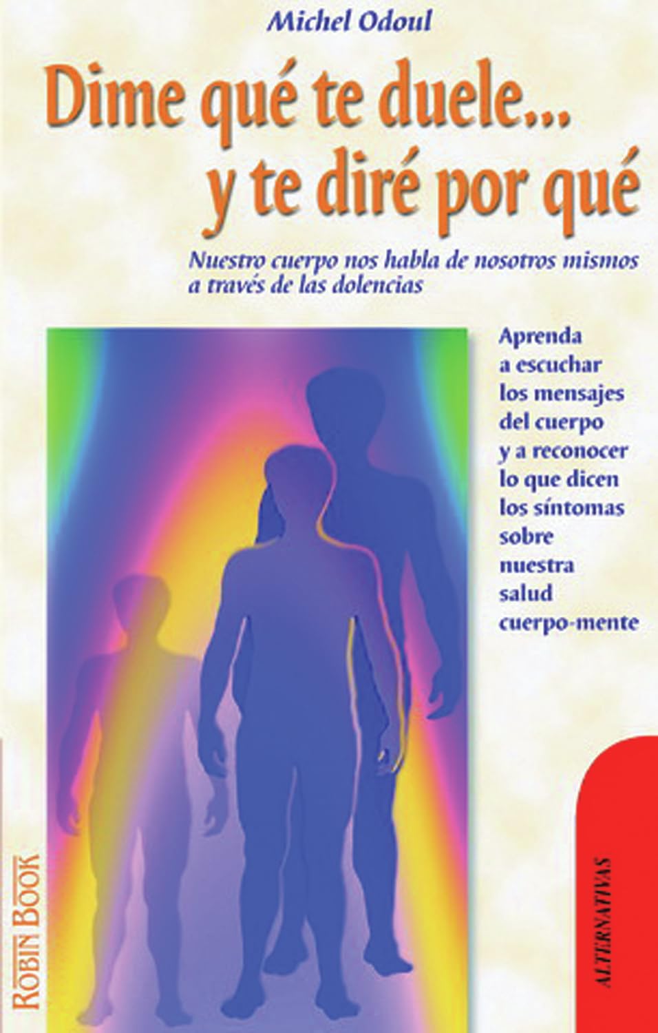 Libro: DIME QUE TE DUELE Y TE DIRE POR QUE (ALTERNATIVAS)