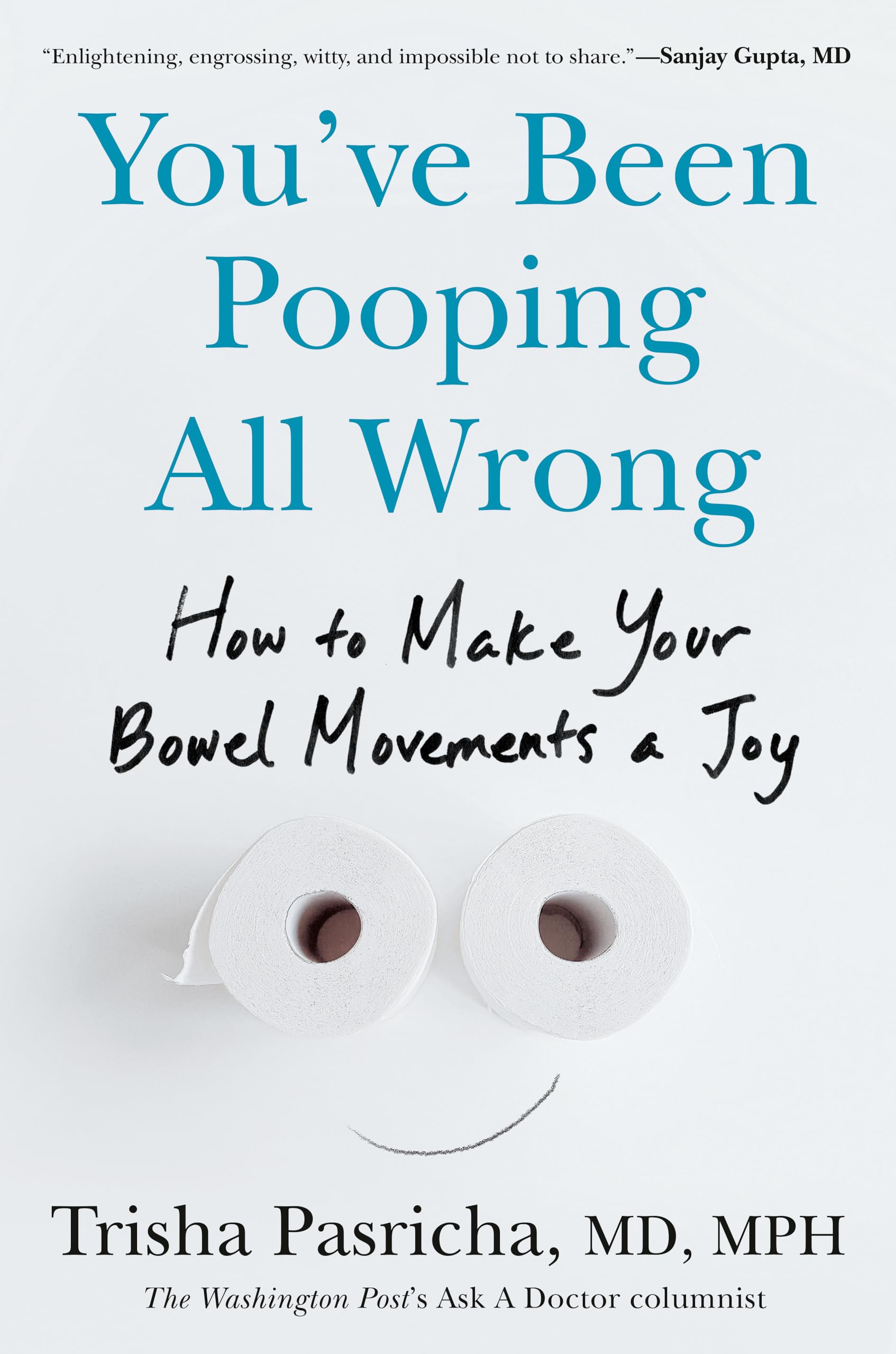 Libro: You've Been Pooping All Wrong: How to Make Your Bowel Movements a Joy