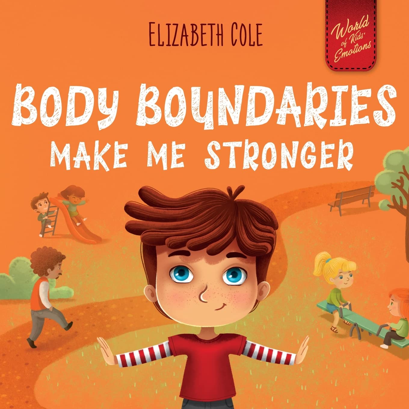 Libro: Body Boundaries Make Me Stronger: Personal Safety Book for Kids about Body Safety, Personal Space, Private Parts and Consent that Teaches Social Skills and Body Awareness (World of Kids Emotions)