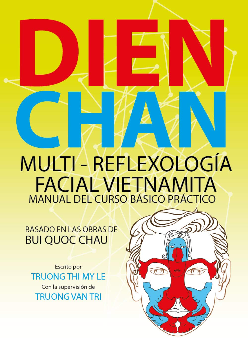 Libro: Dien Chan. Multi-reflexologìa facial vietnamita. Manual del curso básico práctico