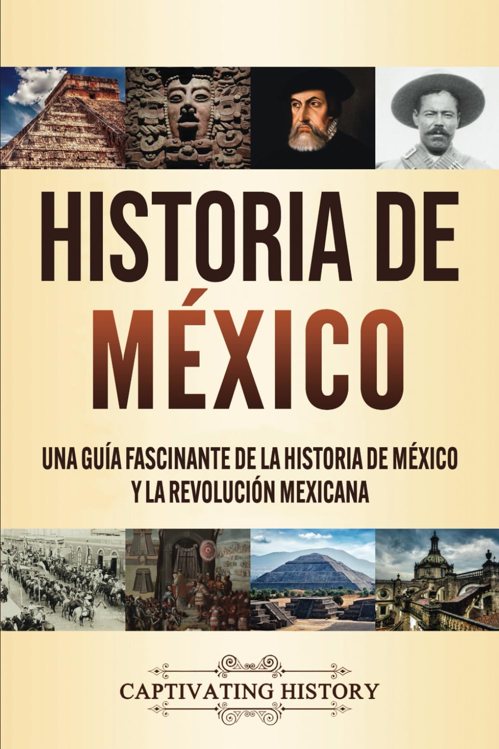 Libro: Historia de México: Una guía fascinante de la historia de México y la Revolución Mexicana