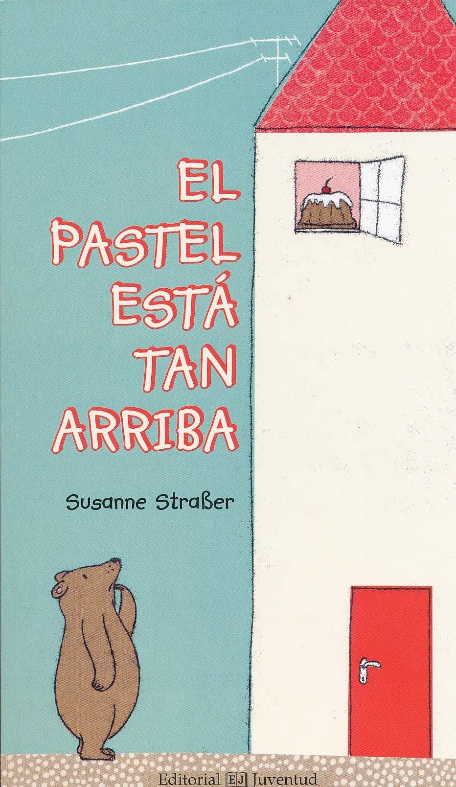 Libro: El pastel está tan arriba (Mis primeros libros de cartón)