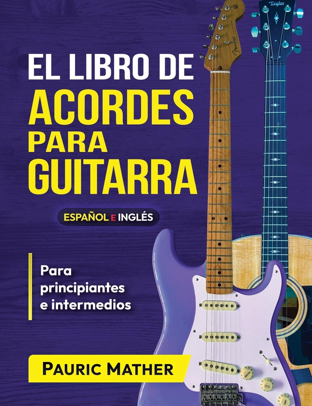 Libro: El Libro De Acordes Para Guitarra: Acordes Para Guitarra Acústica Para Principiantes y Improvisadores (Libros completos para aprender a tocar la guitarra por ti mismo) (Spanish Edition)