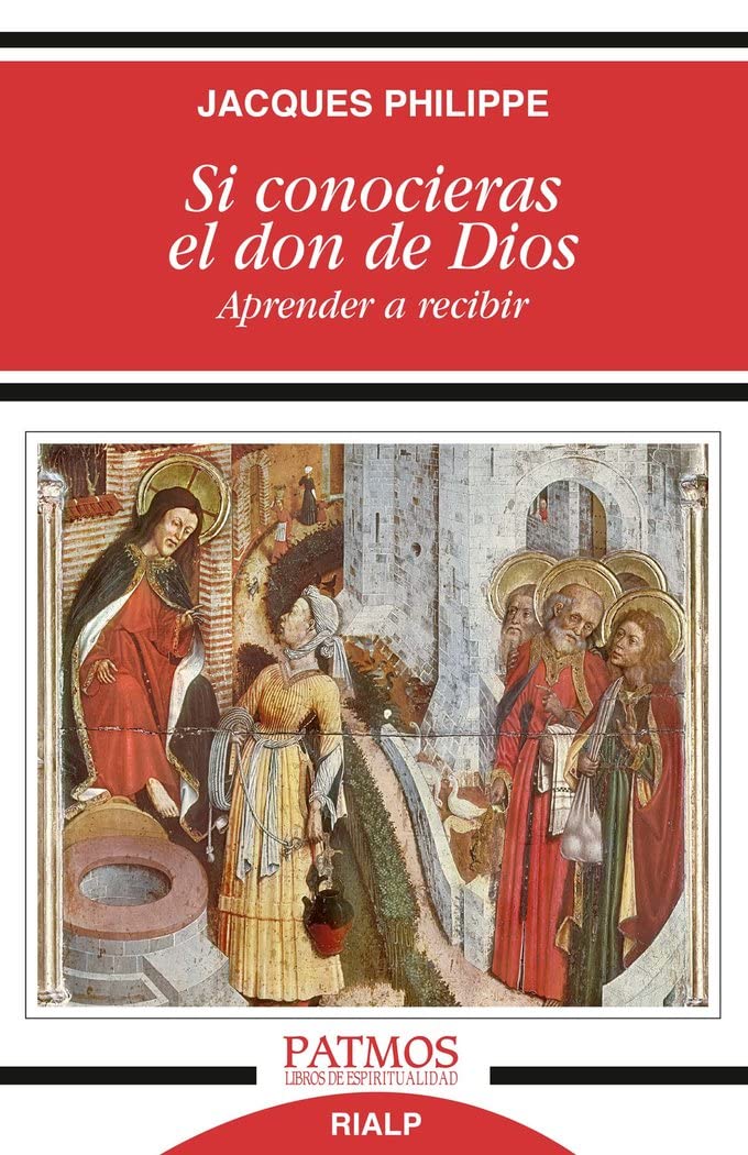 Libro: Si Conocieras El Don De Dios: Aprender a recibir: 276 (Patmos)