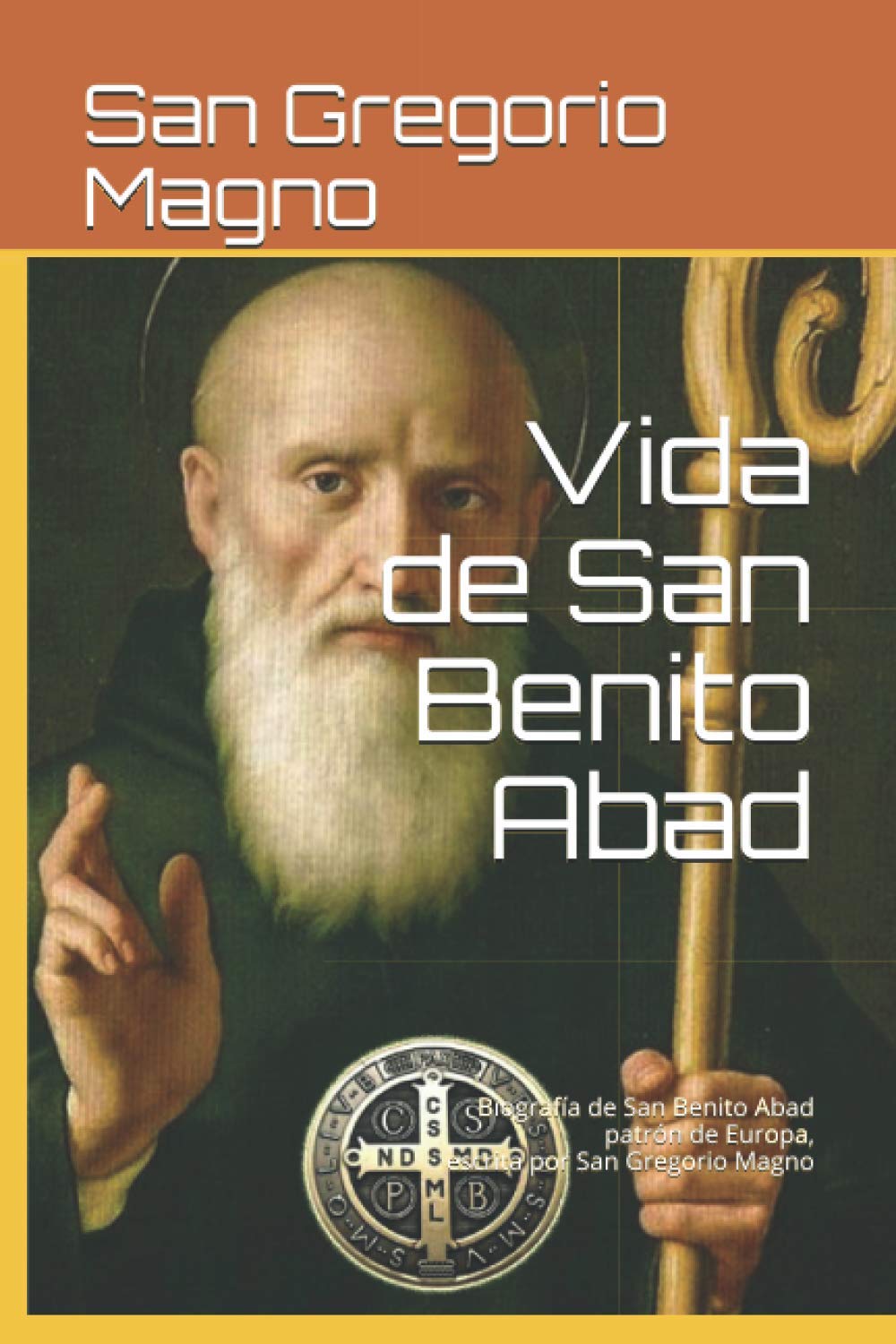 Libro: Vida de San Benito Abad: Biografía de San Benito Abad patrón de Europa, escrita por San Gregorio Magno