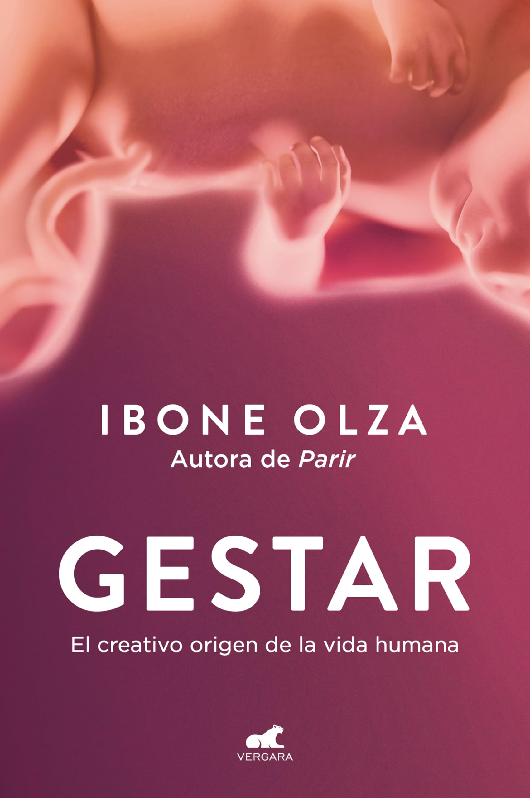 Libro: Gestar: El creativo origen de la vida humana (Vergara)