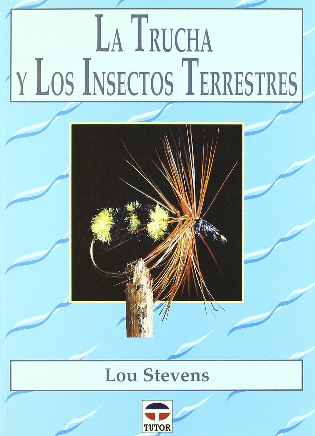 Libro: LA TRUCHA Y LOS INSECTOS TERRESTRES