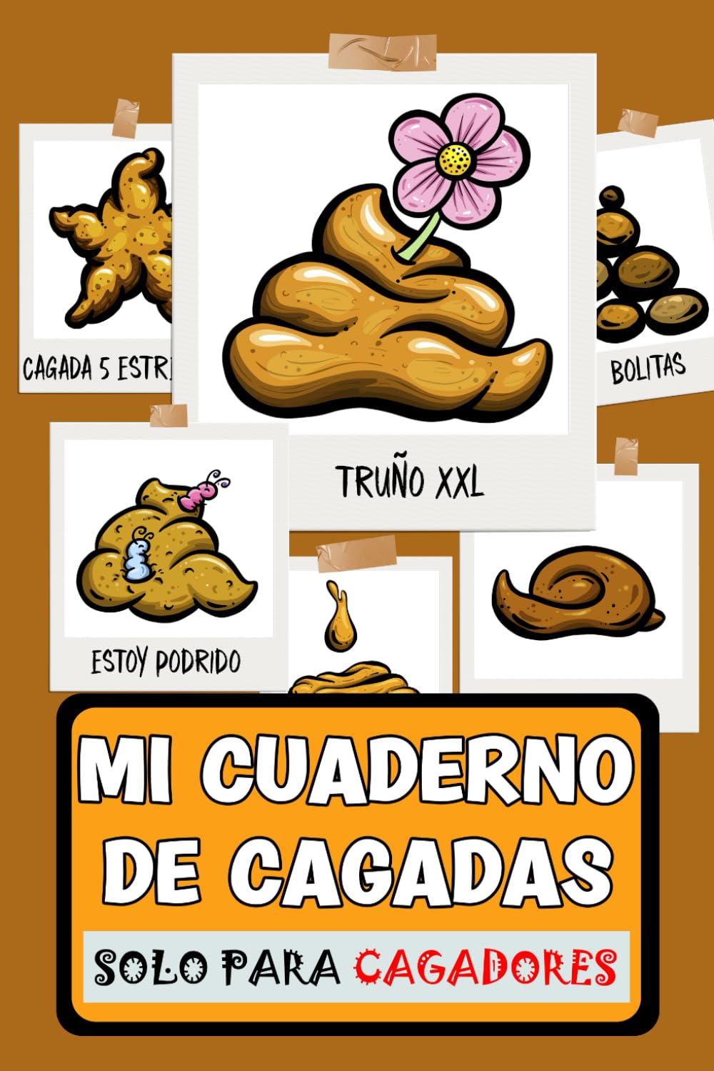 Libro: Mi cuaderno de cagadas | Experiencia en el retrete | Regalo de broma divertido | Para amigos | Registro de truños (Serie caquita, pedete y pisete) (Spanish Edition)