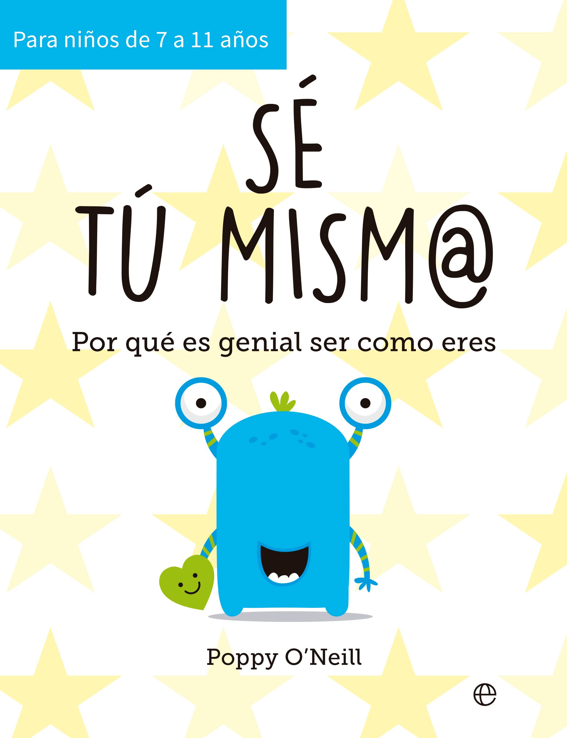 Libro: Sé tú mism@: Por qué es genial ser como eres (SIN COLECCION)
